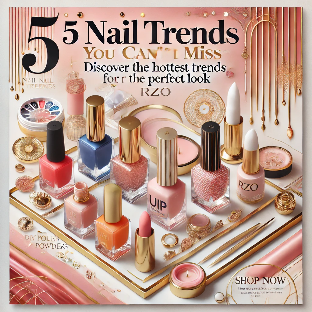 "5 Nail Trends You Can’t Miss in 2025"